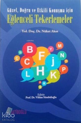 Eğlenceli Tekerlemeler; Güzel, Doğru ve Etkili Konuşma İçin