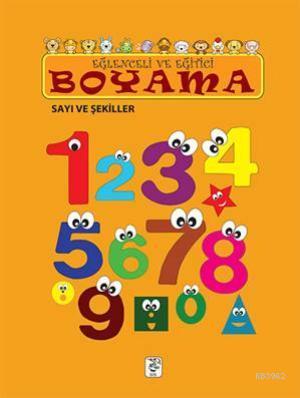 Eğlenceli ve Eğitici Boyama; Sayı ve Şekiller