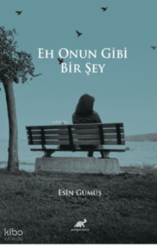 Eh Onun Gibi Bir Şey