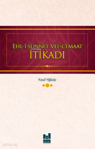 Ehl-i Sünnet ve El-Cemaat İtikadı