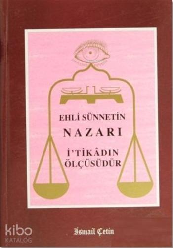 Ehli Sünnetin Nazarı İtikadın Ölçüsüdür (şamua)