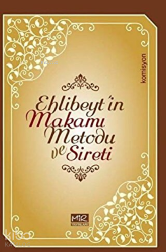 Ehlibeyt'in Makamı Metodu ve Sireti
