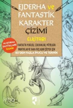 Ejderha ve Fantastik Karakter Çizimi Elkitabı