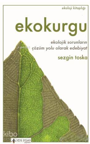 Ekokurgu; Ekolojik Sorunların Çözüm Yolu Olarak Edebiyat