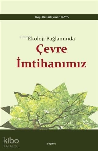 Ekoloji Bağlamında Çevre İmtihanımız