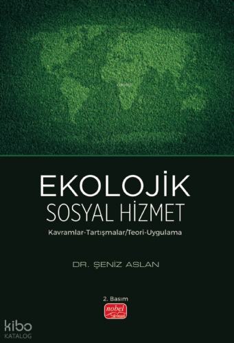 Ekolojik Sosyal Hizmet;Kavramlar-Tartışmalar/ Teori-Uygulama