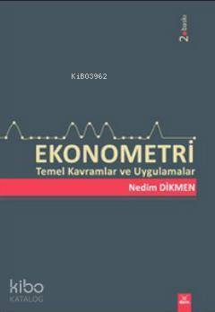 Ekonometri; Temel Kavramlar ve Uygulamalar