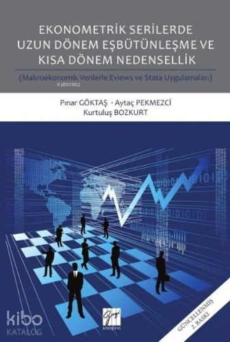 Ekonometrik Serilerde Uzun Dönem Eşbütünleşme ve Kısa Dönem Nedensellik ;Eviews ve Stata Uygulamaları