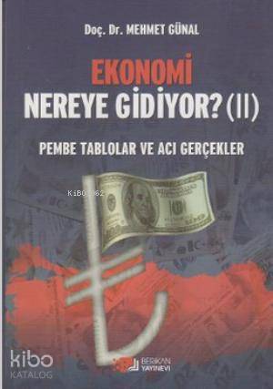 Ekonomi Nereye Gidiyor? (2); Pembe Tablolar ve Acı Gerçekler