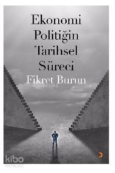 Ekonomi Politiğin Tarihsel Süreci - Kitapiks.com