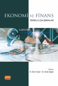 Ekonomi ve Finans Temelli Çalışmalar - Kitapiks.com