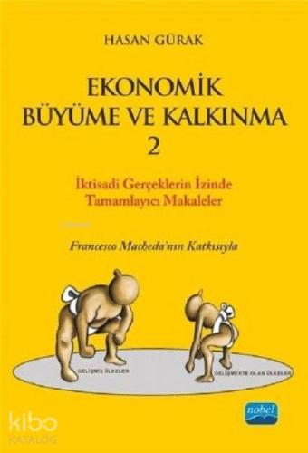 Ekonomik Büyüme ve Kalkınma 2 İktisadi Gerçeklerin İzinde Tamamlayıcı Makaleler