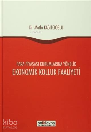 Ekonomik Kolluk Faaliyeti; Para Piyasası Kurumlarına Yönelik - Kitapik