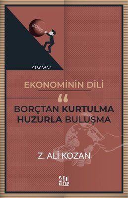 Ekonominin Dili: Borçtan Kurtulma - Huzurla Buluşma - Kitapiks.com
