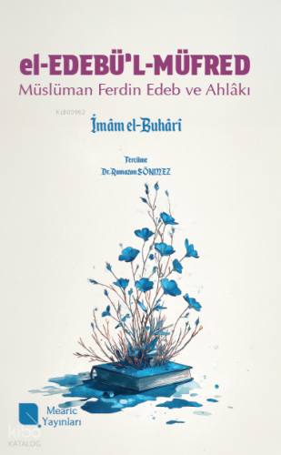 El-Edebü’l-Müfred;Müslüman Ferdin Edep ve Âhlakı