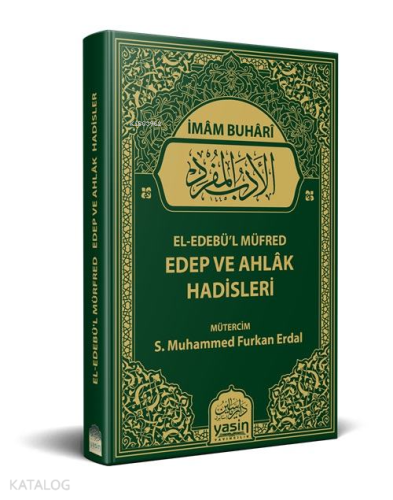 El-Edebü'l Müfred Edep ve Ahlâk Hadisleri