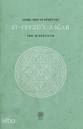 El-Fevzü'l-Asğar Tanrı, Nefs ve Nübüvvet