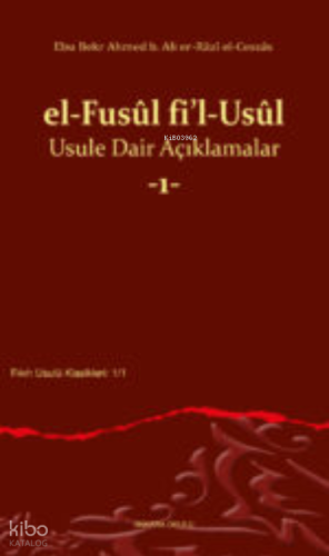 el-Fusûl fi’l-Usûl Usule Dair Açıklamalar -1-
