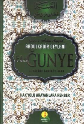 El- Ğunye Li Talibi Tariki'l Hak; Hak Yolunu Arayanlara Rehber