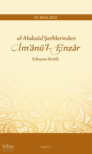 el-Maksûd Şerhlerinden İm‘ânü’l-Enzâr