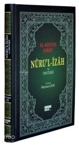 El-Miftah Şerhi (Şamua, Büyük Boy); Nuru'l-İzah ve Tercümesi