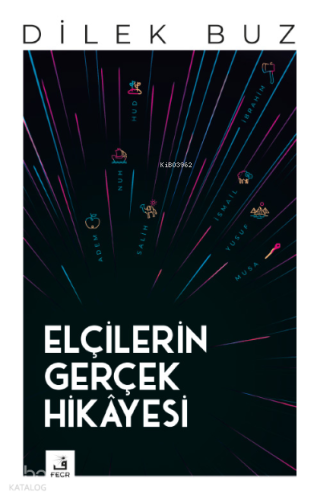 Elçilerin Gerçek Hikâyesi