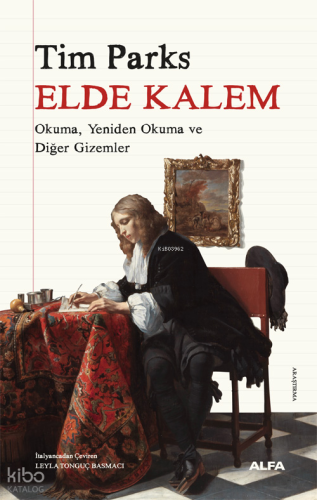 Elde Kalem;Okuma, Yeniden Okuma ve Diğer Gizemler