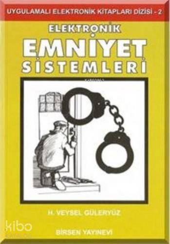 Elektronik Emniyet Sistemleri; Uygulamalı Elektronik Kitaplar Dizisi - 2