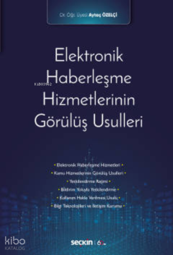 Elektronik Haberleşme Hizmetlerinin Görülüş Usulleri