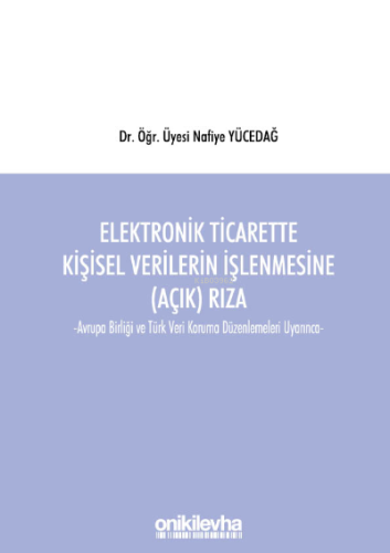 Elektronik Ticarette Kişisel Verilerin İşlenmesine (Açık) Rıza;Avrupa 