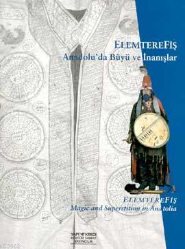 Elemterefiş; Anadoluda Büyü ve İnanışlar - Kitapiks.com