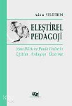 Eleştirel Pedagoji; Ivan Illich ve Paulo Freire'in Eğitim Anlayışı Üzerine