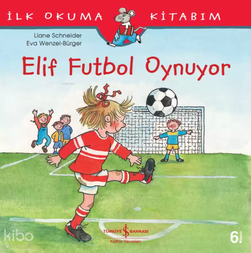 Elif Futbol Oynuyor; İlk Okuma Kitabım