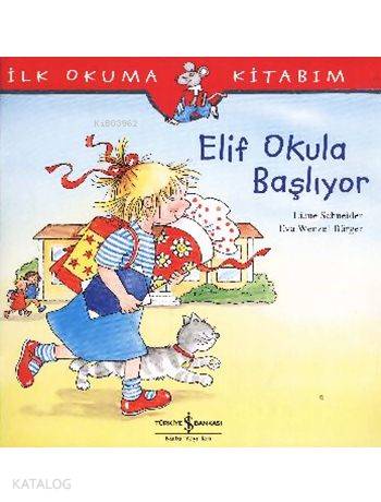 Elif Okula Başlıyor; İlk Okuma Kitabım - Kitapiks.com