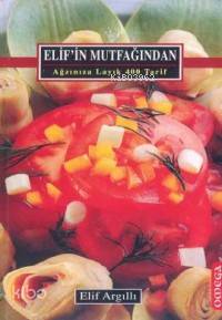 Elif'in Mutfağından; Ağzınıza Layık 400 Tarif Ciltli