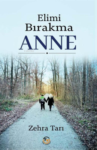 Elimi Bırakma Anne - Kitapiks.com