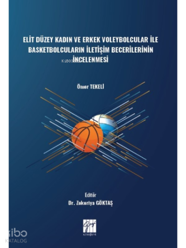 Elit Düzey Kadın ve Erkek Voleybolcular ile Basketbolcuların İletişim Becerilerinin İncelenmesi