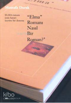 "Elma" Romanı Nasıl Bir Roman?