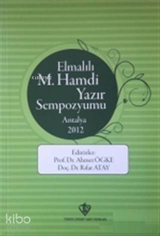 Elmalılı M.Hamdi Yazır Sempozyumu - Antalya 2012 - Kitapiks.com
