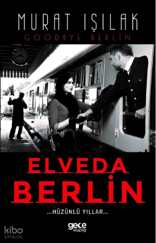 Elveda Berlin - Hüzünlü Yıllar