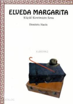 Elveda Margarita / Küçük Kentimizin Sonu