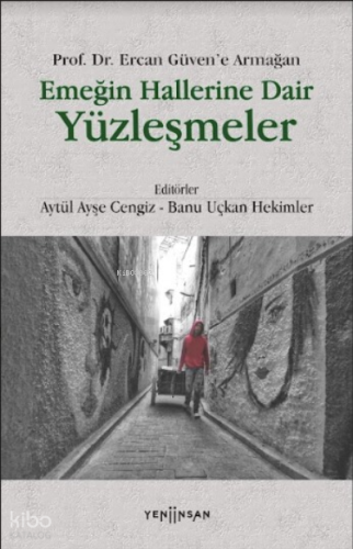 Emeğin Hallerine Dair Yüzleşmeler