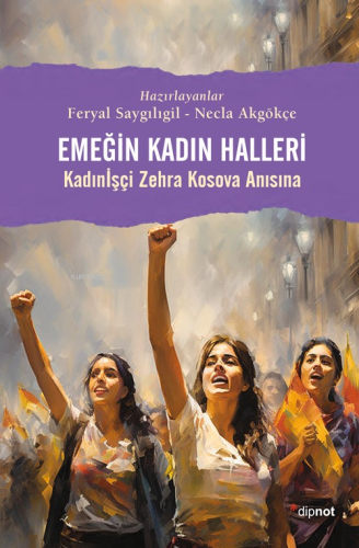 Emeğin Kadın Halleri;Kadın İşçi Zehra Kosova Anısına