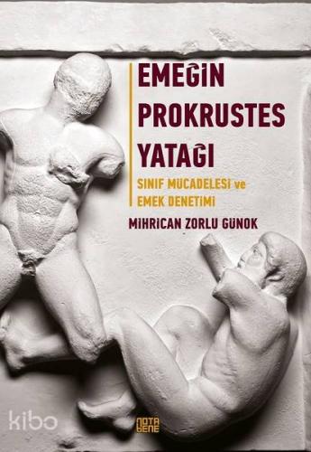 Emeğin Prokrustes Yatağı; Sınıf Mücadelesi ve Emek Denetimi