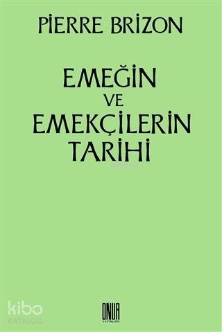 Emeğin ve Emekçilerin Tarihi