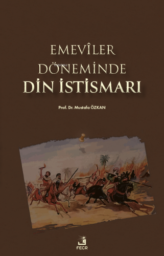 Emevîler Döneminde Din İstismarı - Kitapiks.com