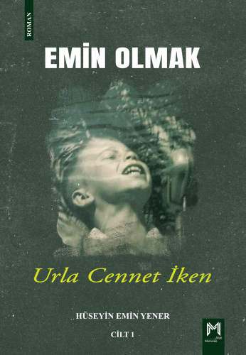 Emin Olmak 1- Urla Cennet İken - Kitapiks.com