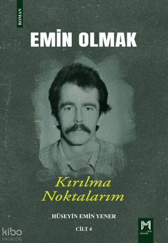 Emin Olmak 4- Kırılma Noktalarım