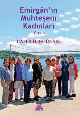 Emirgan'ın Muhteşem Kadınları - Öyküler - Kitapiks.com