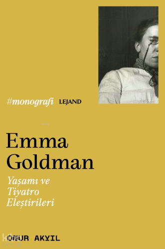 Emma Goldman: Yaşamı ve Tiyatro Eleştirileri